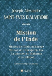 Mission de l'Inde - Saint-yves D'alveydre joseph alexandre ; Mon Autre