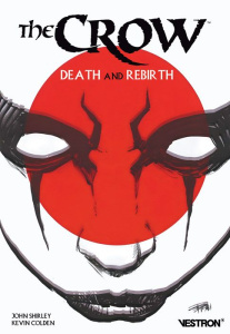 The Crow : Death and Rebirth - Shirley John ; Colden Kevin ; Wilson Matthew ; Del