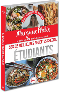 Margaux Phénix - Ses 52 meilleures recettes spécial étudiants - Phélix Margaux