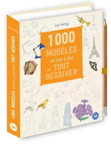 1000 modèles en pas à pas pour tout dessiner - Herzog Lise