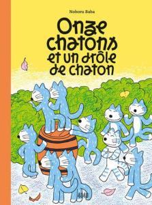 Onze chatons et un drôle de chaton - Baba Noboru ; Saito Fusako ; Marois Lorane