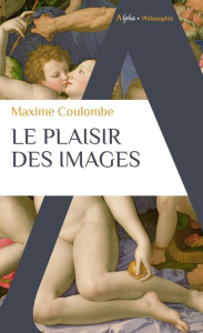 Le plaisir des images - Coulombe Maxime
