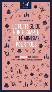 Le petit guide fun et simple du féminisme pour tous - Feitelson Samantha