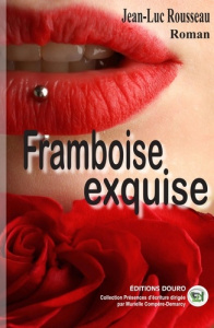 Framboise exquise - Rousseau Jean-Luc