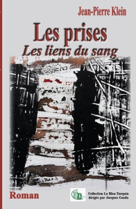 Les prises. Les liens du sang - Klein Jean-Pierre