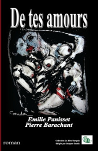De tes amours - Barachant Pierre ; Panisset Emilie