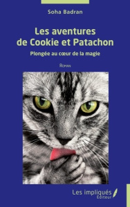 Les aventures de Cookie et Patachon. Plongée au coeur de la magie - Roman - Badran Soha