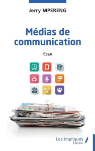 Médias de communication. Essai - Mpereng Jerry