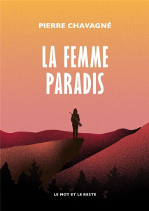 La femme paradis - Chavagné Pierre
