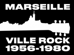 Marseille ville rock. 1956-1980 - Rossi Robert