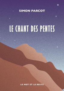 Le chant des pentes - Parcot Simon