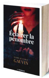La falaise de la Repentie : Eclairer la pénombre - Gauvin Marie-Béatrice