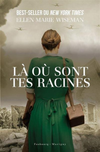Là où sont tes racines - Wiseman Ellen Marie