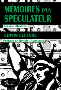Mémoires d'un spéculateur - Lefèvre Edwin ; Briar Alice ; Rousseau Benoist ; L