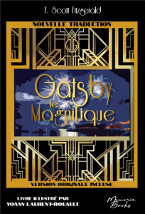 Gatsby le Magnifique, traduction 2023 illustrée, impression premium, incluant la VO "The Great Gatsb - Fitzgerald F. Scott ; Laurent-Rouault Yoann ; Vach