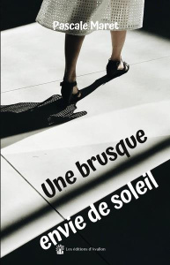 Une brusque envie de soleil - Maret Pascale