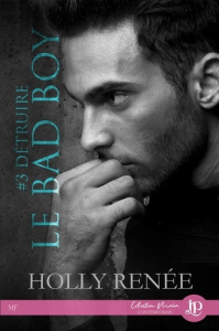 Détruire le bad boy - Renee Holly