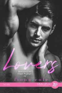 Bienvenue au Club Voyeur Tome 2 : Lovers - Cole Fiona