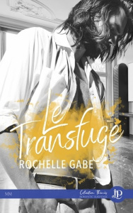 Le transfuge - Gabe Rochelle