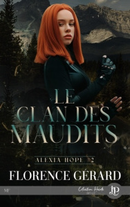 Alexia Hope. Tome 2, Le clan des maudits - Gérard Florence