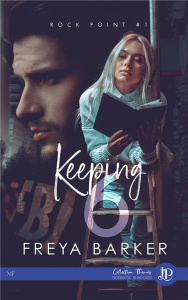 Rock point Tome 1 : Keeping 6 - Barker Freya