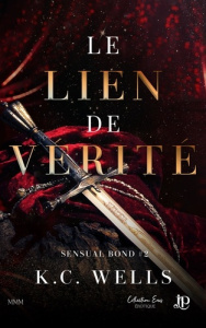 Le lien de vérité - Wells K.C.