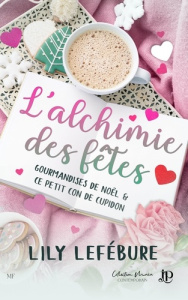 L'alchimie des fêtes - Lefébure Lily