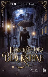 Le secret de Lord Blackstone - Gabe Rochelle