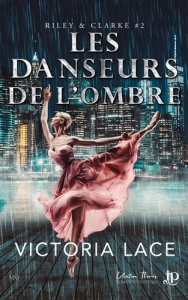 Les danseurs de l'ombre - Lace Victoria