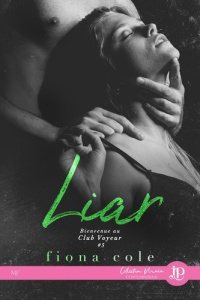 Bienvenue au Club Voyeur Tome 5 : Liar - Cole Fiona