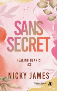 Healing hearts Tome 3 : Sans secret - James Nicky