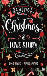 Scalpel, Christmas & Love story - Jurius Emily ; Heck Inès