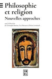 Philosophie et religion. Nouvelles approches - Bouriau Christophe ; Meessen Yves ; Larminach Flor