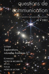 Questions de communication n° 42/2022. Explorations, nouvelles frontières ? - Carnel Jean-Stéphane ; Lafon Benoît