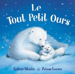 Le tout petit ours - Shields Gillian ; Lovsin Polona