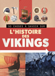 50 choses à savoir sur l'histoire des Vikings - Parker Philip ; Leurtillois Aurélien