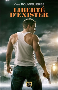 Liberté d'Exister - Roumiguières Yves