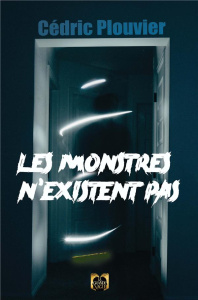 Les Monstres n'existent pas - Plouvier Cédric