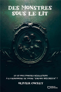 Des monstres sous le lit - Cochet Olivier ; Morisson Jocelin