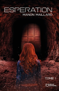 Esperation. Premier Tome - Maillard Manon