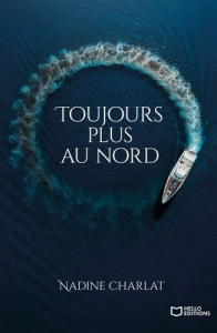 Toujours plus au nord - Charlat Nadine