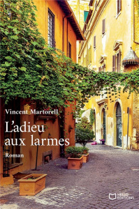 L'adieu aux larmes - Martorell Vincent
