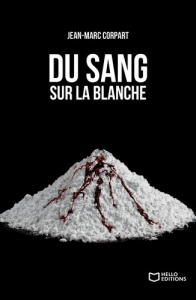 Du sang sur la blanche - Corpart Jean-Marc