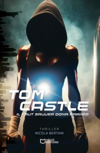 Tomcastle. Tome 2 : Il faut sauver Dona Parker - Bertani Nicola