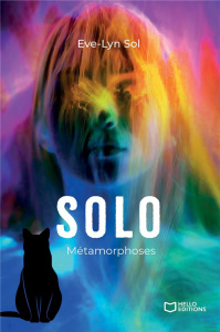 Solo. Tome 2, Métamorphoses - Sol Eve-lyn