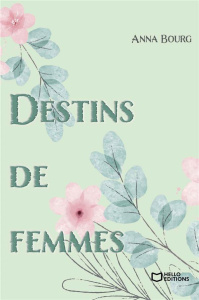 Destins de femmes - Bourg Anna