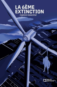 La dernière extinction, chronique d'écocide - Mancipoz Fabrice