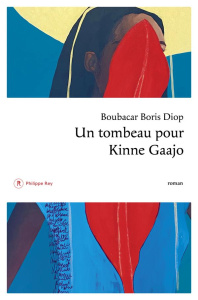 Un tombeau pour Kinne Gaajo - Diop Boubacar Boris