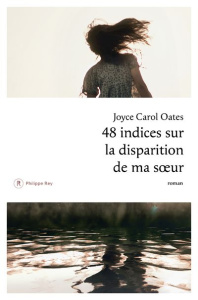 48 indices sur la disparition de ma soeur - Oates Joyce Carol ; Auché Christine