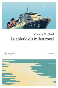 La spirale du milan royal - Maillard Vincent